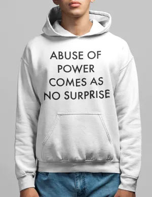 Abuse Of Power Comes As No Surprise Men's Classic Hoodie